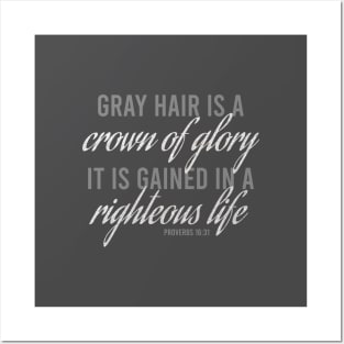 Grey Hair Is a Crown of Glory Posters and Art